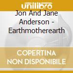 Jon And Jane Anderson - Earthmotherearth