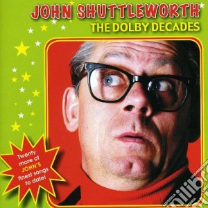 John Shuttleworth - The Dolby Decades cd musicale di John Shuttleworth