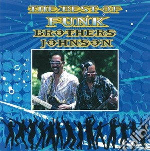 Brothers Johnson - Best Of Funk cd musicale di Brothers Johnson