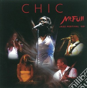 Chic - Mount Fuji Jazz Festival '03 cd musicale di Chic