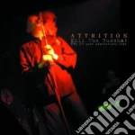 Attrition - Kill The Buddah cd