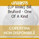(LP Vinile) Bill Bruford - One Of A Kind vinile