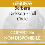 Barbara Dickson - Full Circle cd
