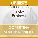 Attrition - A Tricky Business cd