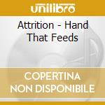 Attrition - Hand That Feeds cd