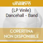 (LP Vinile) Dancehall - Band vinile
