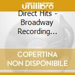 Direct Hits - Broadway Recording Sessions cd musicale