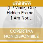 (LP Vinile) One Hidden Frame - I Am Not Here (Clear W/ Blue Splatter Vinyl) vinile