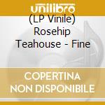 (LP Vinile) Rosehip Teahouse - Fine vinile