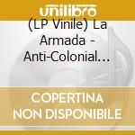 (LP Vinile) La Armada - Anti-Colonial Vol. 2 vinile