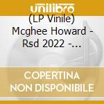 (LP Vinile) Mcghee Howard - Rsd 2022 - Music From The Connection (Colour) vinile