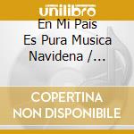 En Mi Pais Es Pura Musica Navidena / Various - En Mi Pais Es Pura Musica Navidena / Various cd