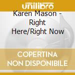 Karen Mason - Right Here/Right Now cd