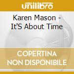 Karen Mason - It'S About Time cd musicale di Karen Mason