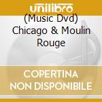 (Music Dvd) Chicago & Moulin Rouge cd