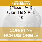 (Music Dvd) Chart Hit'S Vol. 10 cd