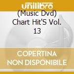 (Music Dvd) Chart Hit'S Vol. 13 cd