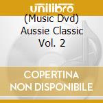 (Music Dvd) Aussie Classic Vol. 2 cd