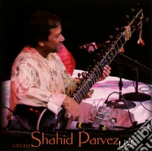 Ustad Shahid Parvez - Live cd musicale di Ustad Shahid Parvez