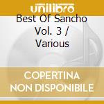 Best Of Sancho Vol. 3 / Various cd musicale di Various Chicano Artist
