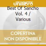 Best Of Sancho Vol. 4 / Various cd musicale di Various Chicano Artist