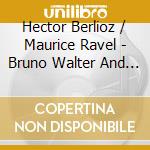 Hector Berlioz / Maurice Ravel - Bruno Walter And The Nbc Symphony