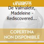 De Valmalete, Madeleine - Rediscovered Master cd