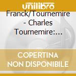 Franck/Tournemire - Charles Tournemire: Complete Recordings cd
