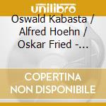 Oswald Kabasta / Alfred Hoehn / Oskar Fried - Cultural Death Music Under Tyranny cd musicale di Oswald Kabasta / Alfred Hoehn / Oskar Fried