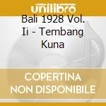 Bali 1928 Vol. Ii - Tembang Kuna cd