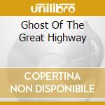 Ghost Of The Great Highway cd musicale di SUN KIL MOON