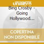 Bing Crosby - Going Hollywood 1936-39 (2 Cd) cd