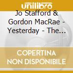 Jo Stafford & Gordon MacRae - Yesterday - The Definitive Duo cd
