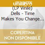 (LP Vinile) Dells - Time Makes You Change 1954-1961 vinile