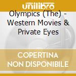 Olympics (The) - Western Movies & Private Eyes cd