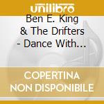 Ben E. King & The Drifters - Dance With Me cd