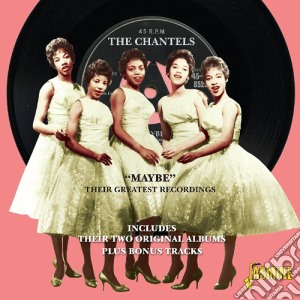 Chantels - Maybe - Greatest Recordin cd musicale di Chantels