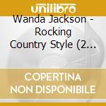 Wanda Jackson - Rocking Country Style (2 Cd) cd
