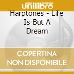 Harptones - Life Is But A Dream cd