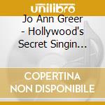 Jo Ann Greer - Hollywood's Secret Singin Star cd