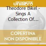 Theodore Bikel - Sings A Collection Of Jew cd musicale di Theodore Bikel