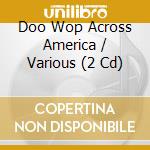 Doo Wop Across America / Various (2 Cd) cd