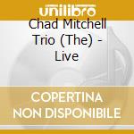 Chad Mitchell Trio (The) - Live cd