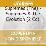 Supremes (The) - Supremes & The Evolution (2 Cd) cd musicale di Supremes