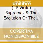(LP Vinile) Supremes & The Evolution Of The Girl Group Sound / Various vinile