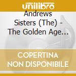Andrews Sisters (The) - The Golden Age Of cd