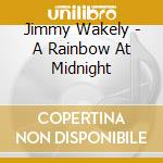 Jimmy Wakely - A Rainbow At Midnight cd