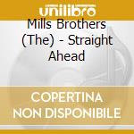 Mills Brothers (The) - Straight Ahead cd