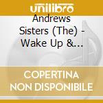 Andrews Sisters (The) - Wake Up & Live cd