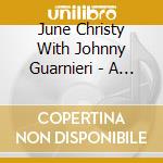 June Christy With Johnny Guarnieri - A Friendly Session, Vol. 1 cd